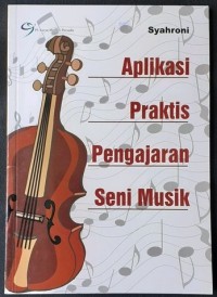 Image of APLIKASI PRAKTIS PENGAJARAN SENI MUSIK